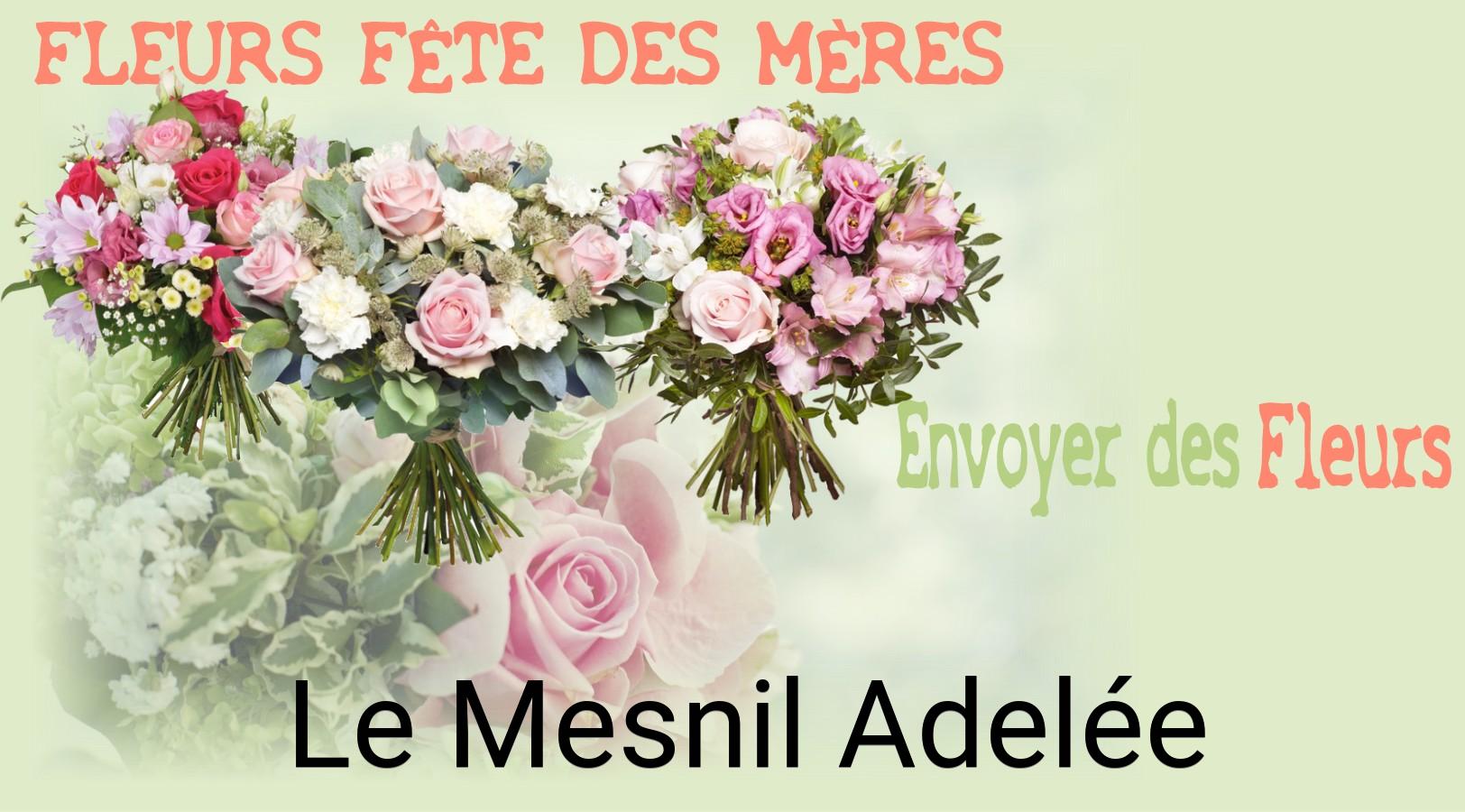 Bouquet de Fête des Mères livré à Le Mesnil-Adelée